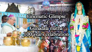 Cinematic Glimpse highlights of Gunadala 100 years celebrations | Gunadala Shrine | centenary feast