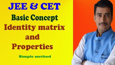 JEE & CET mathematics basic concept of identity matrix and properties in Hindi
