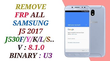 FRP J530F 8.1.0 U3 / REMOVE FRP SAMSUNG J5 2017 SM-J530F ANDROID 8.1.0 BINARY U3
