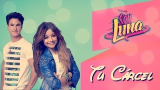 Video thumbnail of "Soy Luna 3 - Tu Cárcel - Letra"