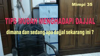 Mimpi 35 Tentang dajjal, sedang apa dia sekarang, tips mudah menghadapinya
