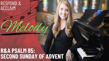 R&A Psalm 85: Second Sunday of Advent (Melody)