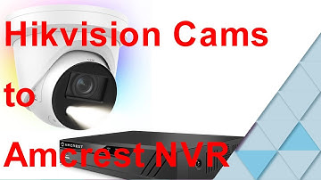 adding Hikvision cameras to Amcrest NVR