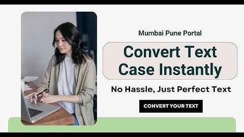 Case Converter | Free Text Case Converter Online Tool - Mumbaipuneportal