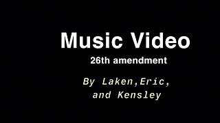 26th Amendment Music Video