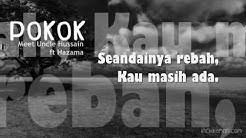 POKOK - Meet Uncle Hussain Ft. Hazama dengan lirik | with lyric [HQ Audio]  - Durasi: 3:15. 