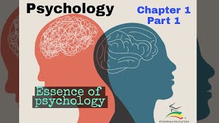 Psychology Chapter 1 part 1 Essence of Psychology