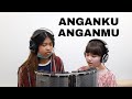 Anganku Anganmu - Raisa &amp; Isyana Sarasvati (Cover by Lysa Stefanovna ft.Gwen Wibisono)