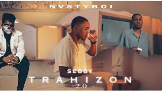 Sebby ft. NVSTY BOI - Trahizon 2.0