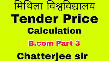 #4मिथिला यूनिवर्सिटी| बी.कॉम Part3 Cost and Managt.Account|Tender Price Calculation|BK Mehta Book