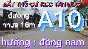 Đất thổ cư hướng đông nam thuộc đường a10 kdc tân đức | đức hòa |đình toản bđs