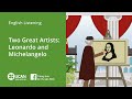 Learn E Via Listening | Pre-Intermediate - Lesson 5. Two Great Artists : Leonardo and Michelangelo