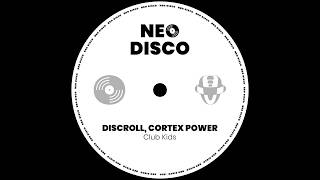Discroll, Cortex Power - Club Kids