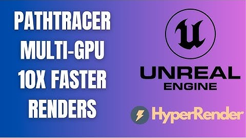 Multi GPU PathTracer Unreal Engine Renders