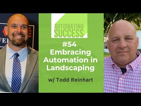 #54 Embracing Automation in Landscaping w/ Todd Reinhart, Owner, Reinhart Landscaping and Snow