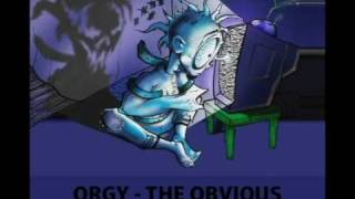 Video thumbnail of "Orgy- The Obvious"