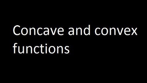 Concave and convex functions