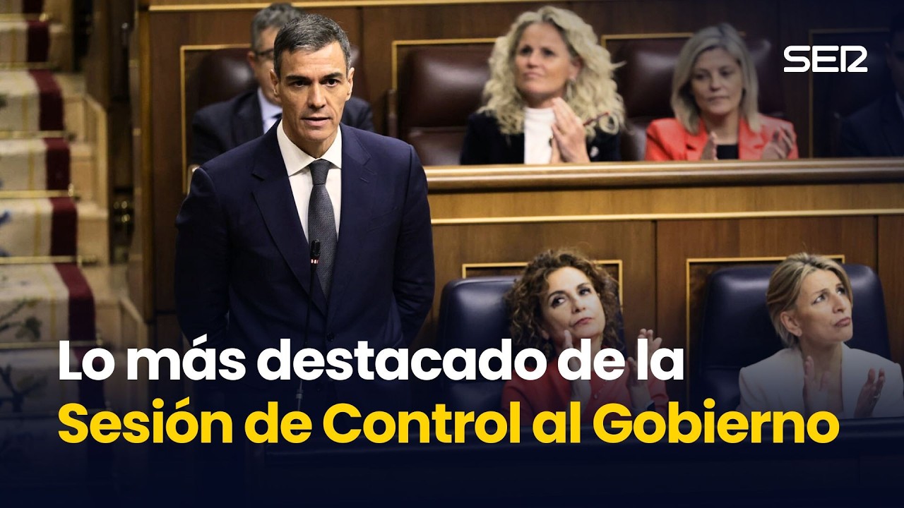 Los momentos más destacados de la SESIÓN DE CONTROL al GOBIERNO en el ...