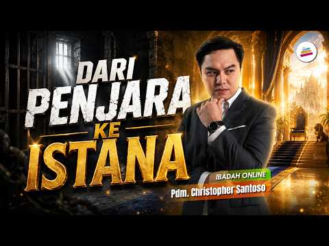 Dari Penjara ke Istana - Pdm. Christopher Santoso #sundayservice