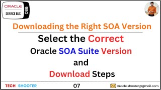 SOA-7  How to Select the Correct Oracle SOA Suite Version and Download Steps