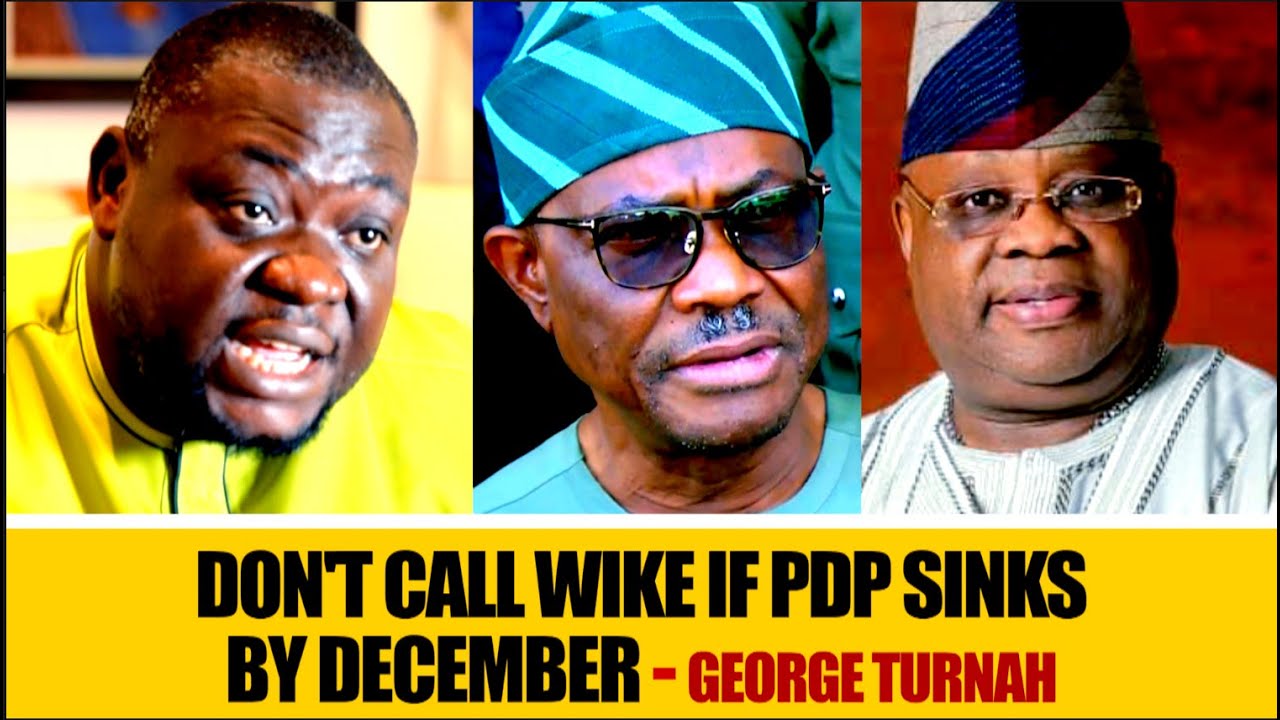 "Don’t Blame Wike If PDP Finally Sinks After December" – George Turnah Warns Party Stakeholders
