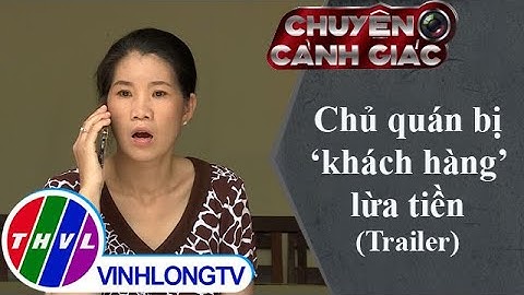 Chủ quán bị "khách hàng" lừa tiền | Chuyện cảnh giác - Trailer