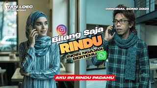 BILANG SAJA RINDU - YAN LOEC | Lagu Original Baru 2026 | Ingin Ngajak Bertemu [Aku Ini Rindu Padamu]