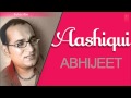 Yaad Karne Se Tujhko Full Song Abhijeet Bhattacharya - Aashiqui Album Songs