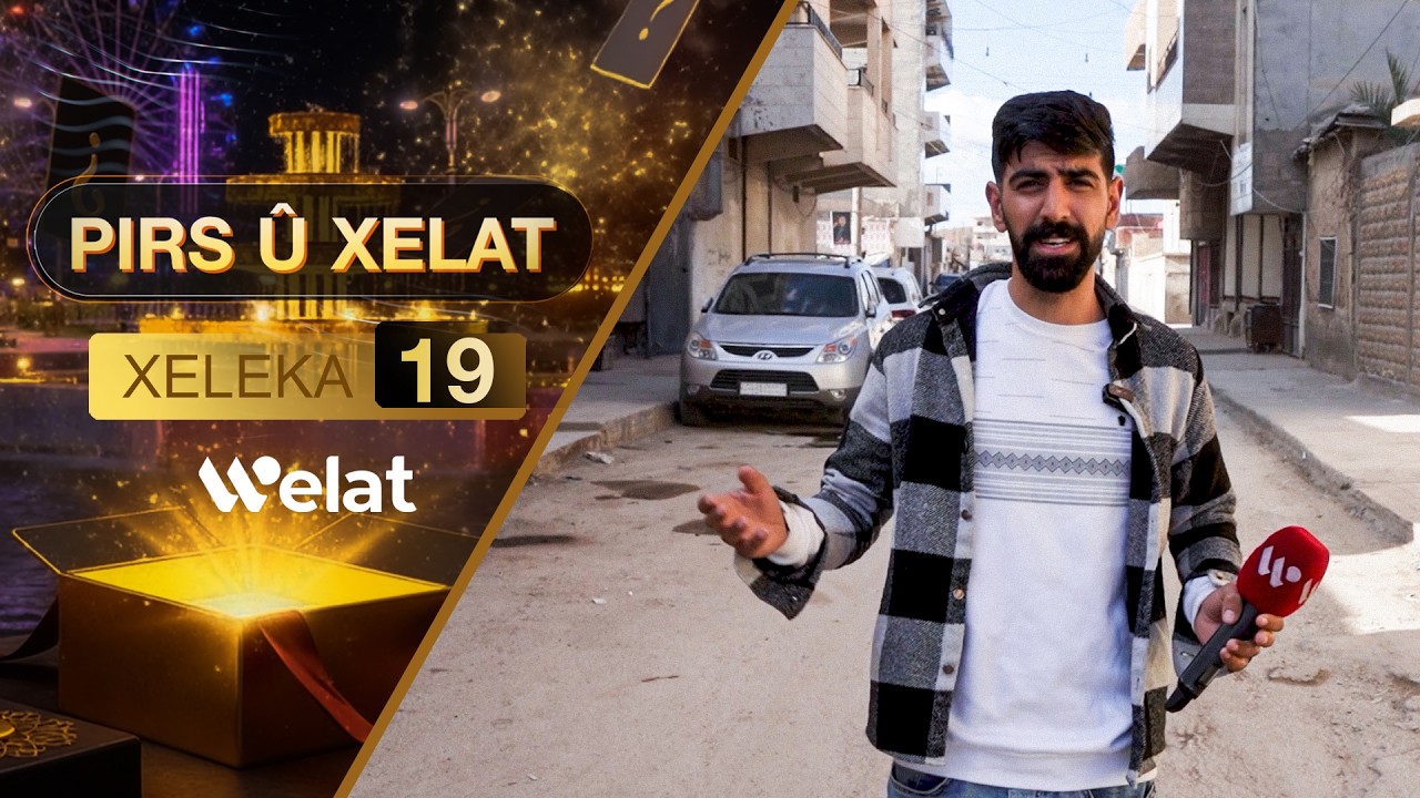 Programa Pirs û Xelat | Xeleka 19