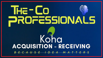 Koha Acquisition Module - Receiving of Books | The CoProfessionals [LIS] | Koha Tutorials