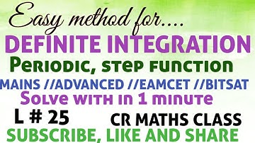 DEFINITE INTEGRATION Periodic stepfunction/part 25/Mains and Advanced/Eamcet, Bitsat//CR MATHS CLASS