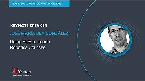 ROSDevCon2018 Day 1: Using ROS to Teach Robotics Courses