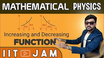 Lec.2.Monotonicity(increasing and decreasing functions) for IIT JAM PHYSICS
