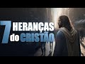 7 HERANÇAS DO CRISTÃO - Lamartine Posella