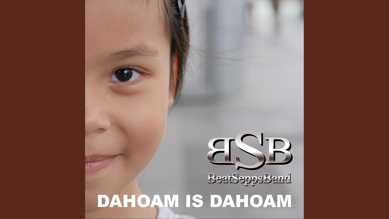 You Tube Dahoam Is Dahoam You Tube Dahoam Is Dahoam