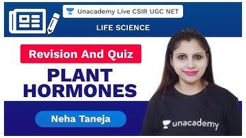 Revision and Quiz| Plant Hormones| Life Science | CSIR 2020 | Neha Taneja | Unacademy