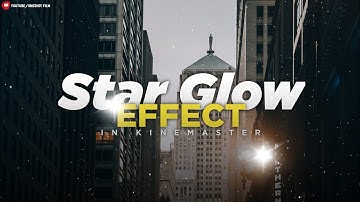 Dreamy Glow Effect In KineMaster