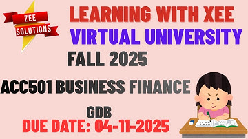 ACC501 Business Finance GDB Fall 2025 Virtual University of Pakistan