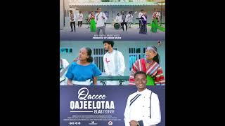 QACCEE QAJEELOTAA | ELIAS TESFAYE PROMO
