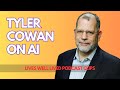 Tyler Cowan on AI