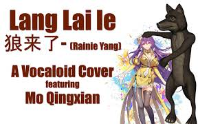 【Mo Qingxian】 Lang Lai le (狼來了) by Rainie Yang【Vocaloid Cover】