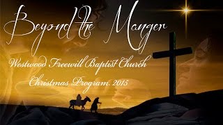 Westwood Freewill Baptist Church Christmas Program 2015
