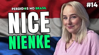 NICE NIENKE (Ela fala sobre o que ela AMA no Brasil) - Perdidos no Brasil com Tim Explica #14