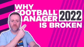 Why Football Manager 2022 is Broken | But its OK FM22