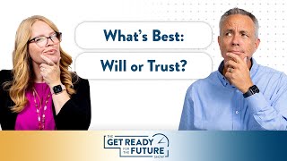 What's Best: Will or Trust? | The Get Ready for the Future Show