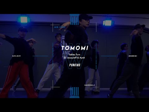 TOMOMI - PUNKING " Tables Turn / DJ JazzyJeff & Ayah "【DANCEWORKS】