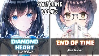 「Nightcore」→ Diamond Heart ✘ End Of Time (Alan Walker) - (Switching Vocals)