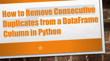 How to Remove Consecutive Duplicates from a DataFrame Column in Python