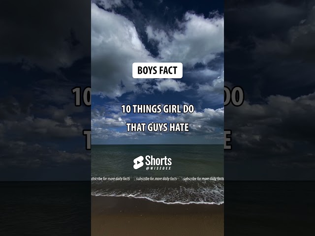 10 things girl do that guys hate...#shorts  #facts #love #life #psychology #viral class=