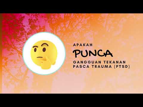 Video: Gangguan Tekanan Pasca Trauma (PTSD)